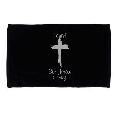 I Cant But I Know A Guy Funny Jesus Cross Christian Microfiber Hand Towel