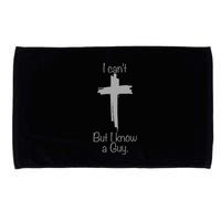 I Cant But I Know A Guy Funny Jesus Cross Christian Microfiber Hand Towel