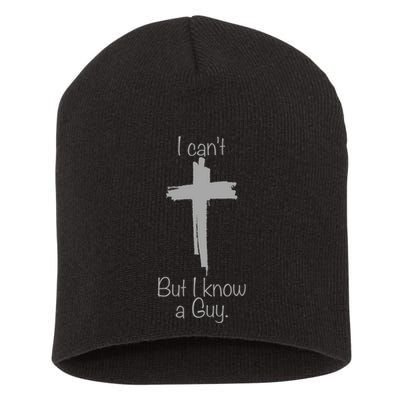 I Cant But I Know A Guy Funny Jesus Cross Christian Short Acrylic Beanie