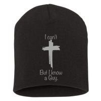 I Cant But I Know A Guy Funny Jesus Cross Christian Short Acrylic Beanie