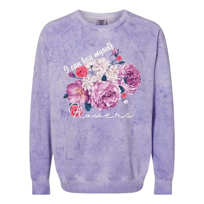 I Can Buy Myself Flowers Floral Self Love Colorblast Crewneck Sweatshirt