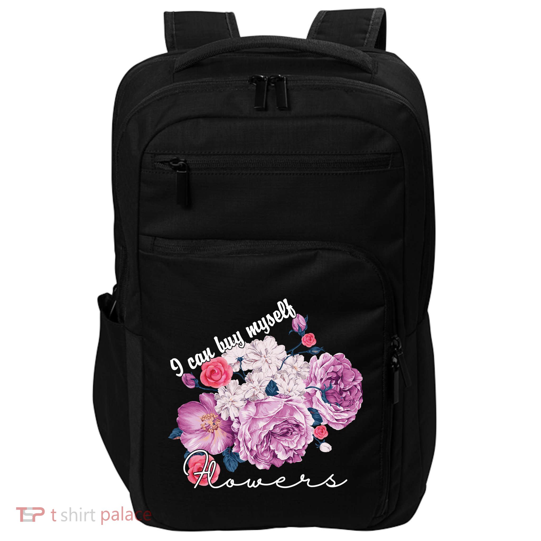 I Can Buy Myself Flowers Floral Self Love Impact Tech Backpack