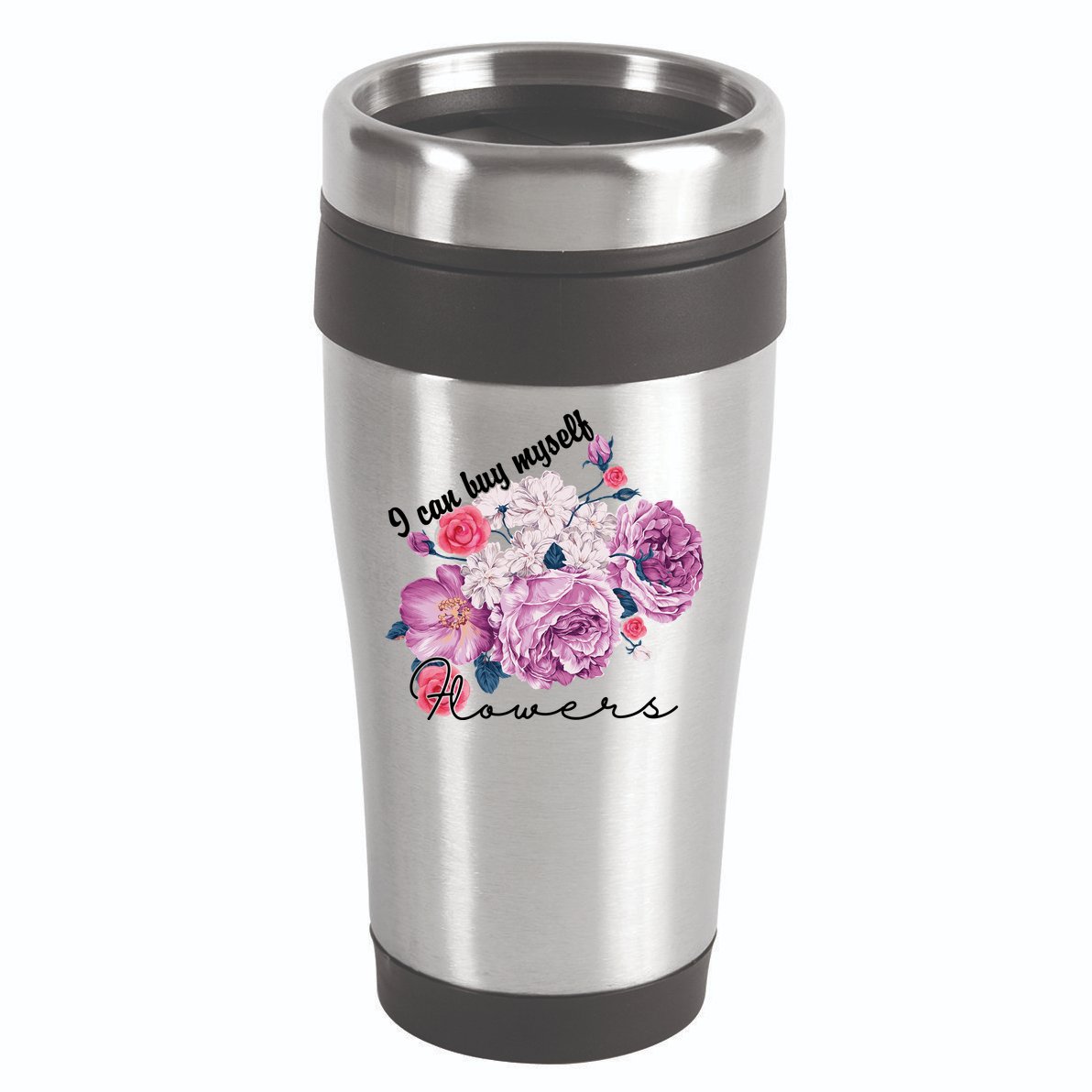 I Can Buy Myself Flowers Floral Self Love 16oz Travel Tumbler