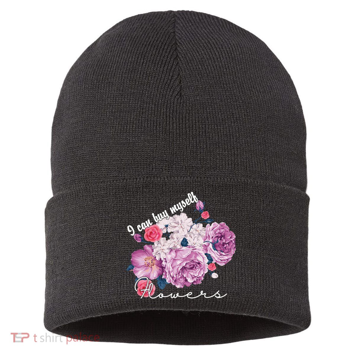 I Can Buy Myself Flowers Floral Self Love Sustainable Knit Beanie