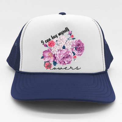 I Can Buy Myself Flowers Floral Self Love Trucker Hat