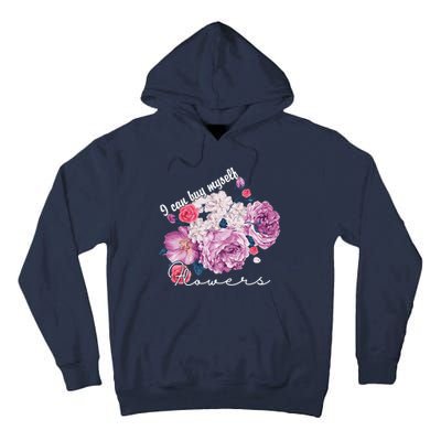 I Can Buy Myself Flowers Floral Self Love Tall Hoodie