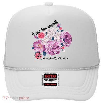 I Can Buy Myself Flowers Floral Self Love High Crown Mesh Back Trucker Hat