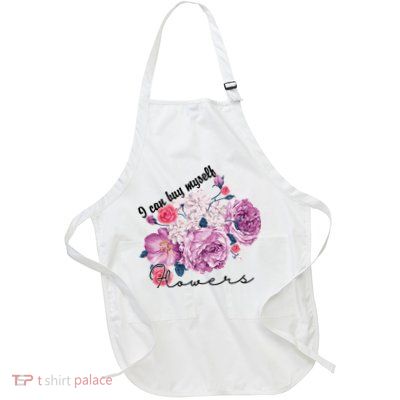 I Can Buy Myself Flowers Floral Self Love Full-Length Apron With Pockets