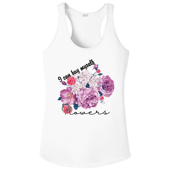 I Can Buy Myself Flowers Floral Self Love Ladies PosiCharge Competitor Racerback Tank