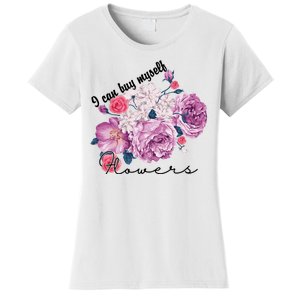 I Can Buy Myself Flowers Floral Self Love Women's T-Shirt