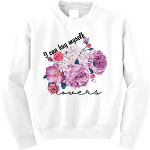 I Can Buy Myself Flowers Floral Self Love Kids Sweatshirt