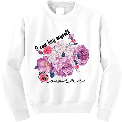 I Can Buy Myself Flowers Floral Self Love Kids Sweatshirt