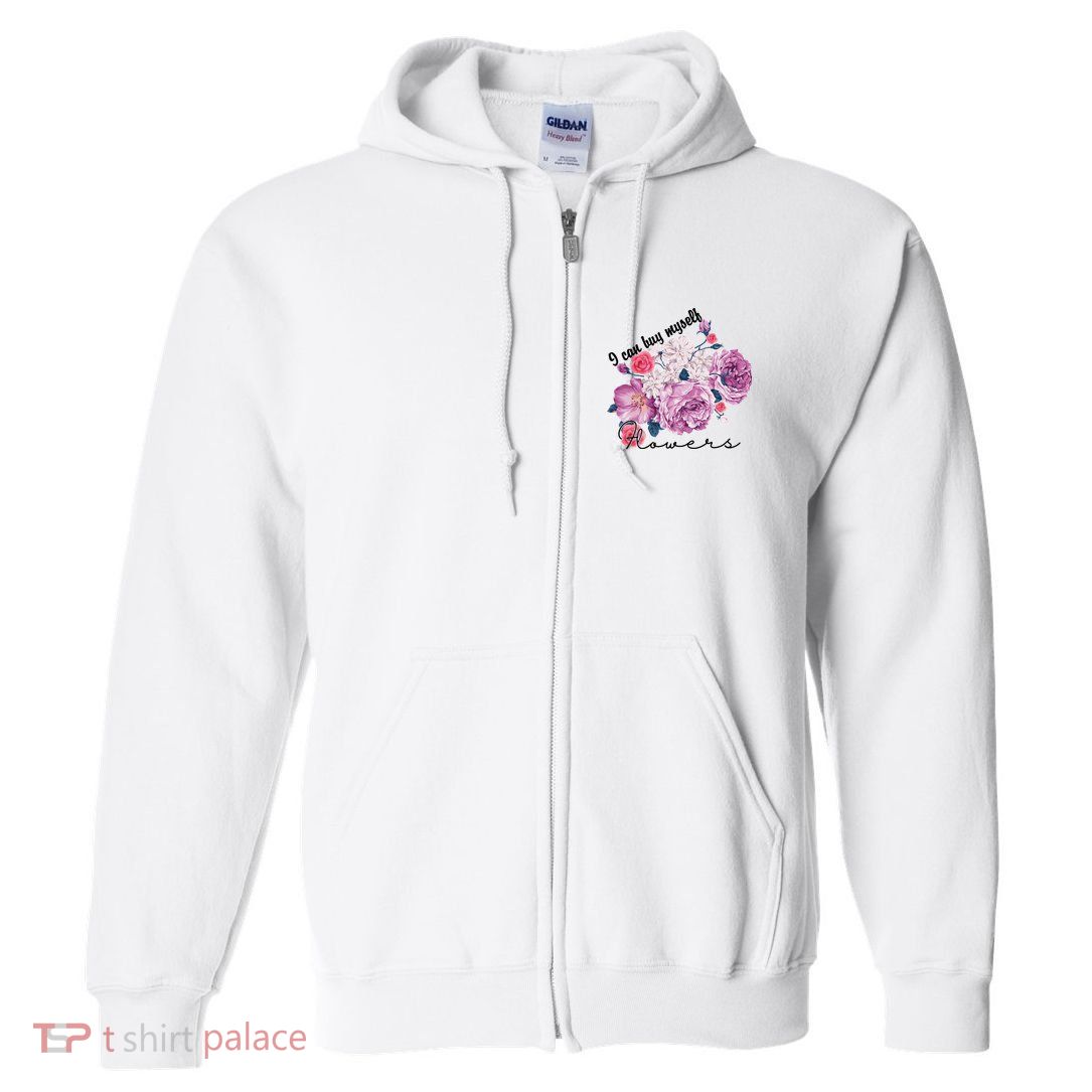 I Can Buy Myself Flowers Floral Self Love Full Zip Hoodie