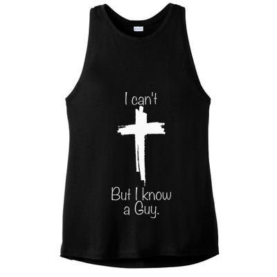 I Can't But I Know A Guy Jesus Cross Funny Christian Ladies PosiCharge Tri-Blend Wicking Tank