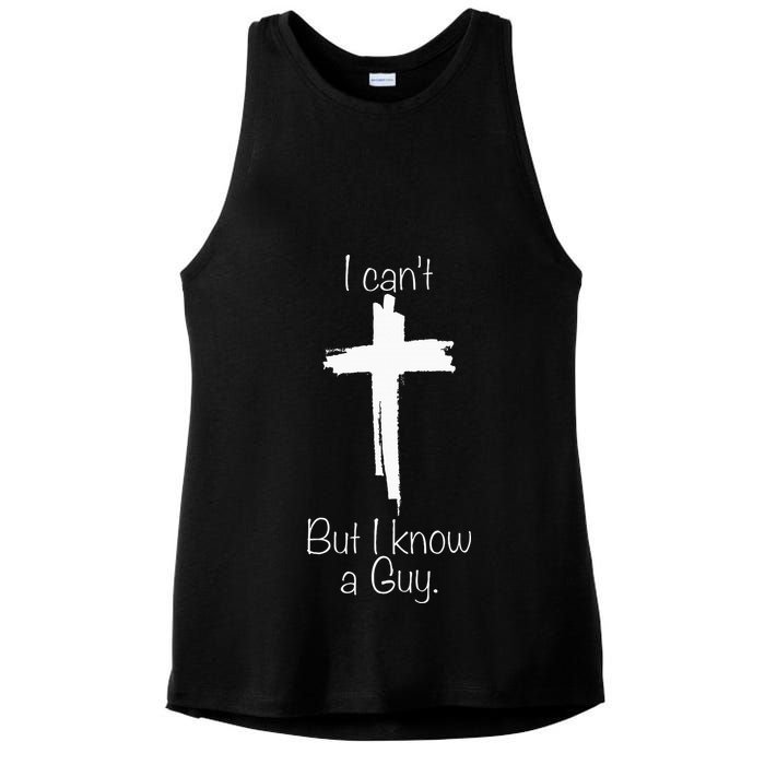I Can't But I Know A Guy Jesus Cross Funny Christian Ladies PosiCharge Tri-Blend Wicking Tank