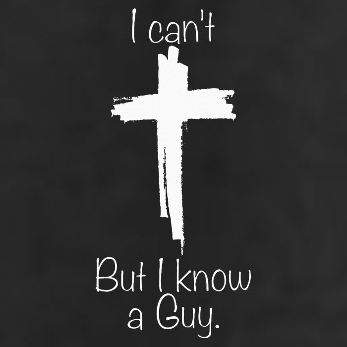 I Can't But I Know A Guy Jesus Cross Funny Christian Garment-Dyed Fleece Hoodie