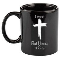 I Can't But I Know A Guy Jesus Cross Funny Christian 11oz C Handle Ceramic Mug