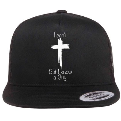 I Can't But I Know A Guy Jesus Cross Funny Christian Flatbill Hat