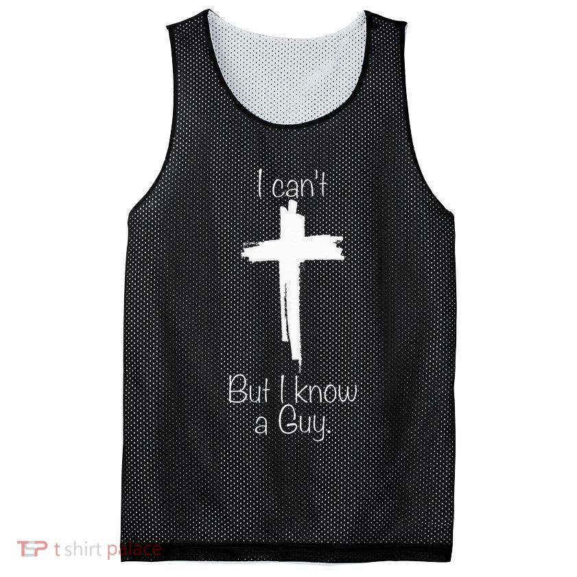 I Can't But I Know A Guy Jesus Cross Funny Christian Mesh Reversible Basketball Jersey Tank