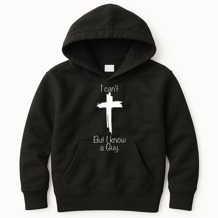 I Can't But I Know A Guy Jesus Cross Funny Christian Kids Hoodie