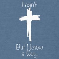 I Can't But I Know A Guy Jesus Cross Funny Christian Garment-Dyed Sweatshirt