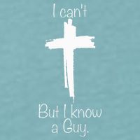I Can't But I Know A Guy Jesus Cross Funny Christian Sueded Cloud Jersey T-Shirt