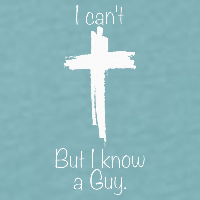 I Can't But I Know A Guy Jesus Cross Funny Christian Sueded Cloud Jersey T-Shirt