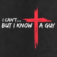 I Can't But I Know A Guy Jesus Cross Funny Christian Cool Comfort Performance Bucket Hat