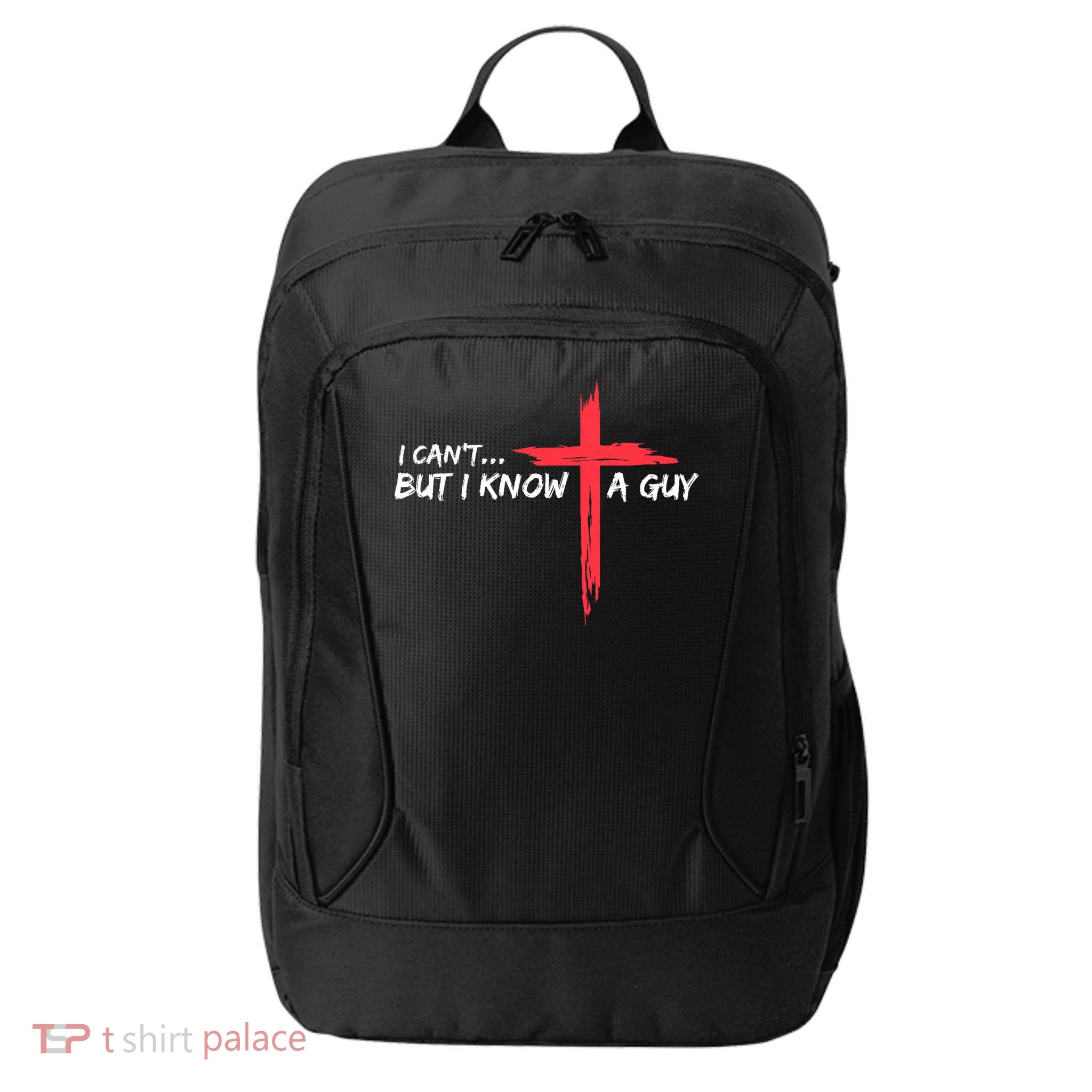 I Can't But I Know A Guy Jesus Cross Funny Christian City Backpack