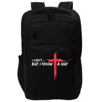 I Can't But I Know A Guy Jesus Cross Funny Christian Impact Tech Backpack