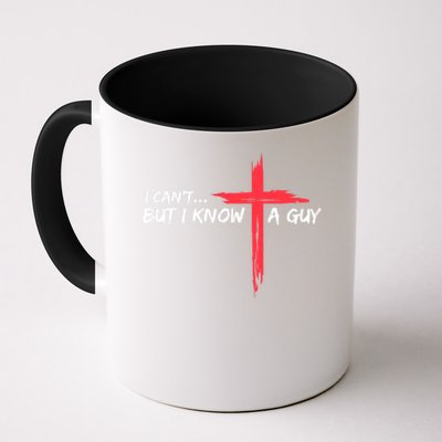 I Can't But I Know A Guy Jesus Cross Funny Christian Mug