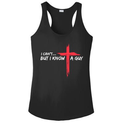 I Can't But I Know A Guy Jesus Cross Funny Christian Ladies PosiCharge Competitor Racerback Tank
