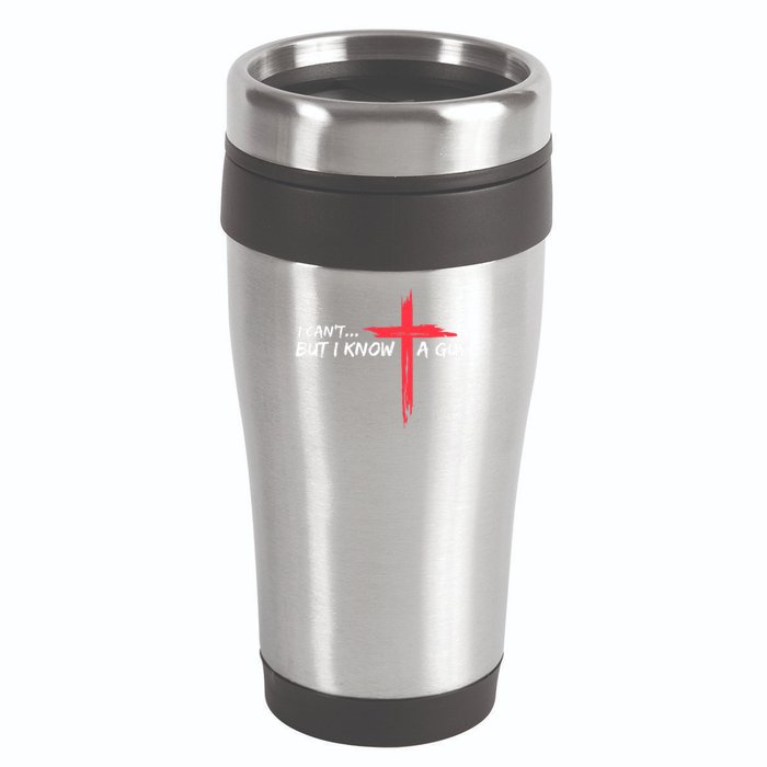 I Can't But I Know A Guy Jesus Cross Funny Christian 16oz Travel Tumbler
