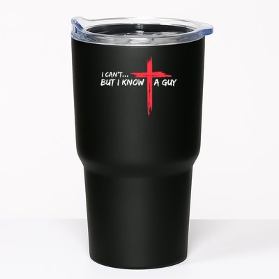 I Can't But I Know A Guy Jesus Cross Funny Christian Tumbler