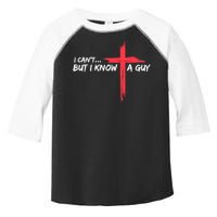I Can't But I Know A Guy Jesus Cross Funny Christian Toddler Fine Jersey T-Shirt