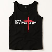 I Can't But I Know A Guy Jesus Cross Funny Christian Tank Top