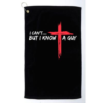 I Can't But I Know A Guy Jesus Cross Funny Christian Golf Towel