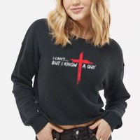 I Can't But I Know A Guy Jesus Cross Funny Christian Cropped Pullover Crew