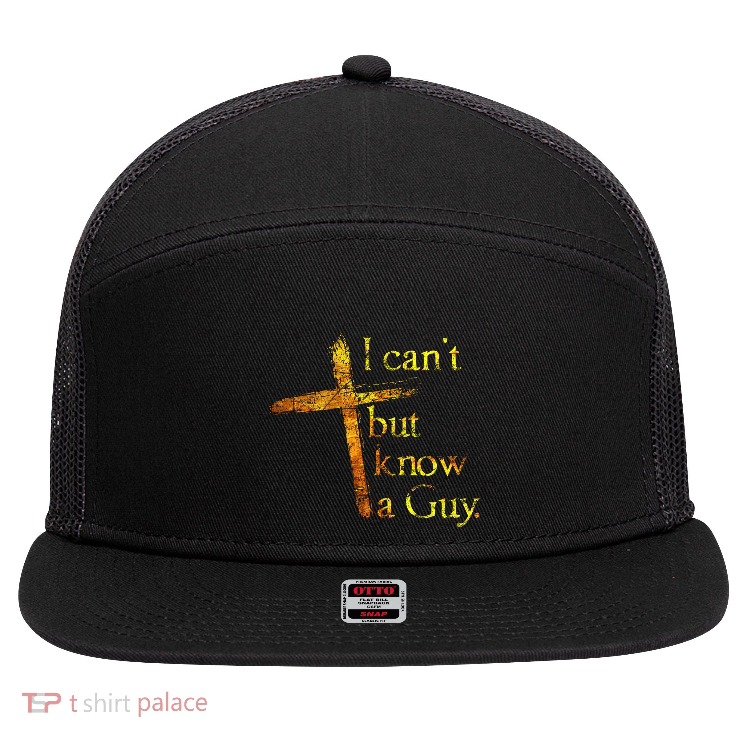 I Cant But I Know A Guy Jesus Cross Funny Christian 7 Panel Mesh Trucker Snapback Hat
