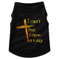 I Cant But I Know A Guy Jesus Cross Funny Christian Doggie Tank