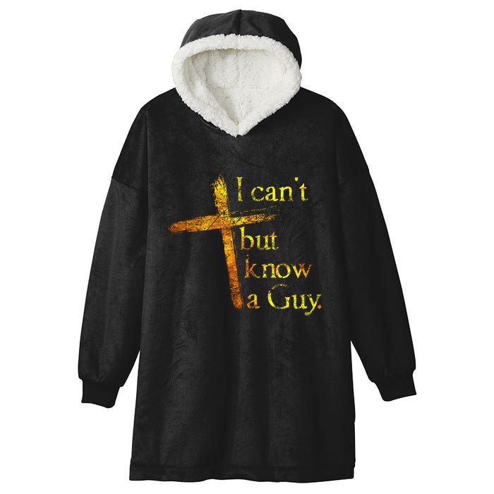 I Cant But I Know A Guy Jesus Cross Funny Christian Hooded Wearable Blanket