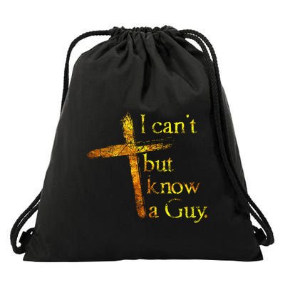 I Cant But I Know A Guy Jesus Cross Funny Christian Drawstring Bag