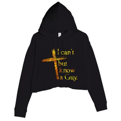 I Cant But I Know A Guy Jesus Cross Funny Christian Crop Fleece Hoodie