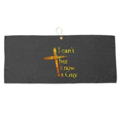I Cant But I Know A Guy Jesus Cross Funny Christian Large Microfiber Waffle Golf Towel