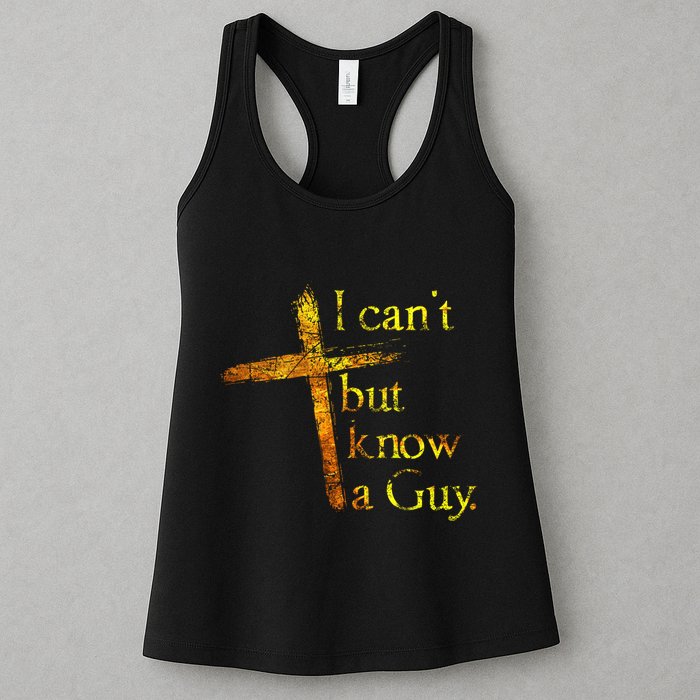 I Cant But I Know A Guy Jesus Cross Funny Christian Womens Tank Top