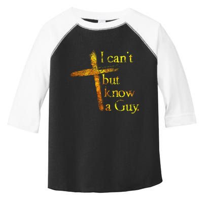 I Cant But I Know A Guy Jesus Cross Funny Christian Toddler Fine Jersey T-Shirt