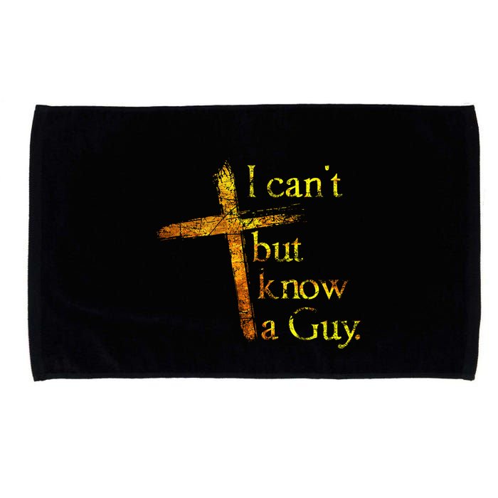 I Cant But I Know A Guy Jesus Cross Funny Christian Microfiber Hand Towel