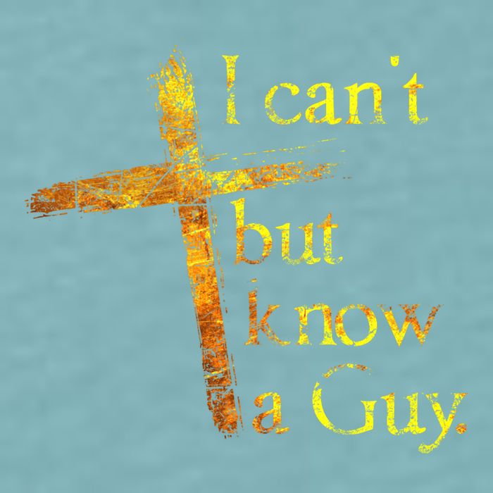 I Cant But I Know A Guy Jesus Cross Funny Christian Sueded Cloud Jersey T-Shirt