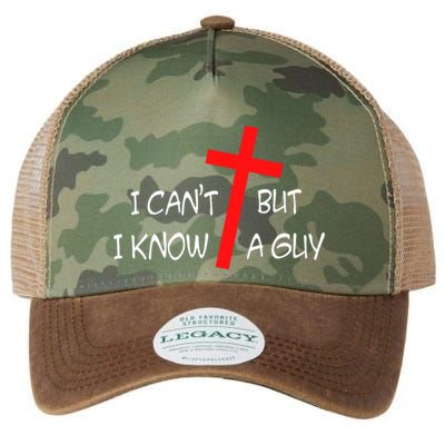 I CanT But I Know A Guy Jesus Cross Funny Christian Saying Legacy Tie Dye Trucker Hat