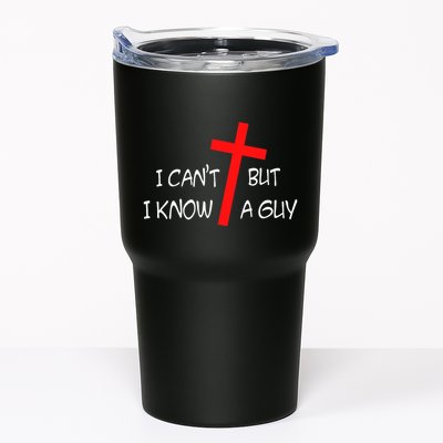 I CanT But I Know A Guy Jesus Cross Funny Christian Saying Tumbler